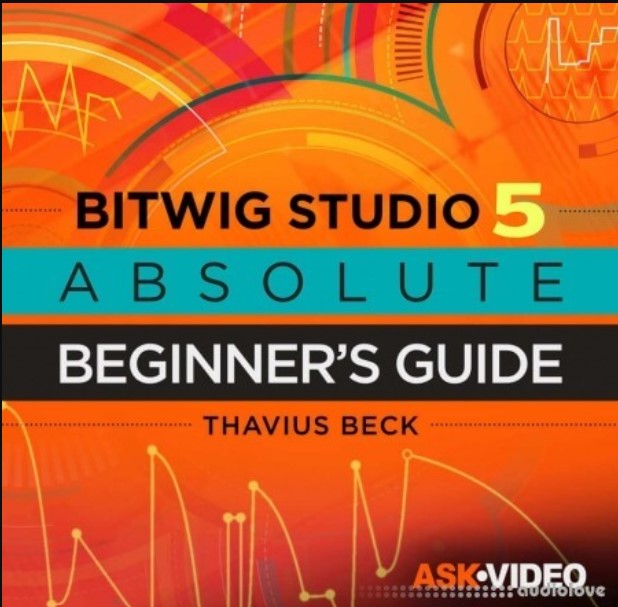 Ask Video Bitwig Studio 101 Absolute Beginners Guide