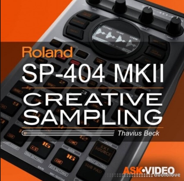 Ask Video Roland SP-404 MKII 101 Roland SP-404 MKII Creative Sampling