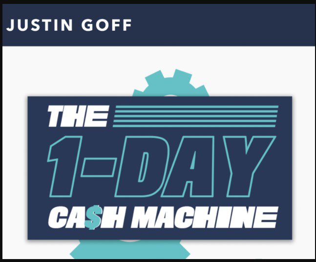 Justing Goff – The 1-Day Cash Machine