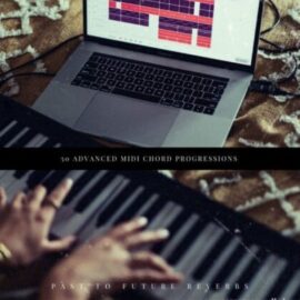 PastToFutureReverbs 50 Advanced MIDI Chord Progressions [WAV, MiDi] (Premium)