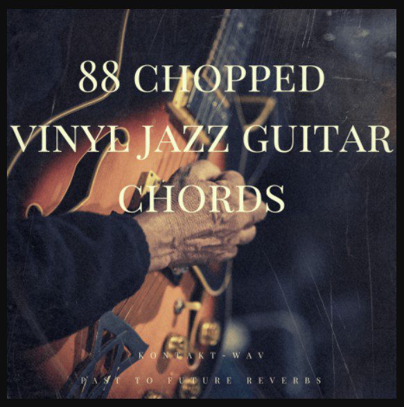 PastToFutureReverbs 88 Chopped Vinyl Jazz Guitar Chords