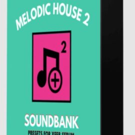 Sound Factory Melodic House 2 [Synth Presets] (Premium)