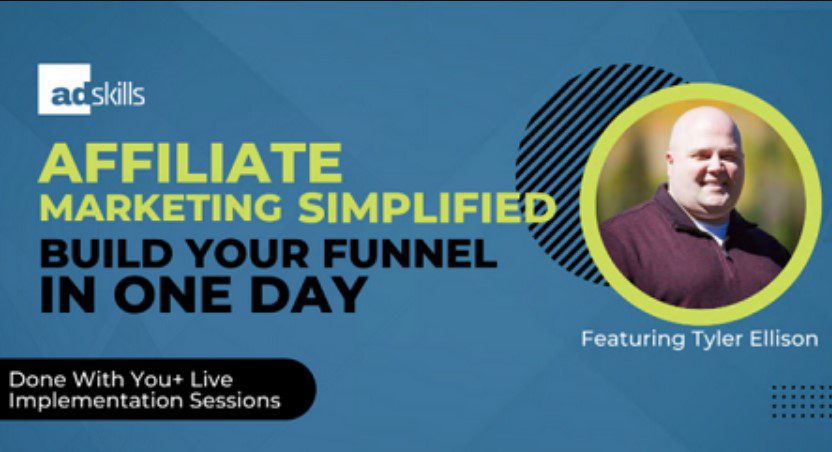 Tyler Ellison (Adskills) – Affiliate Marketing Simplified Build Your Funnel In One Day