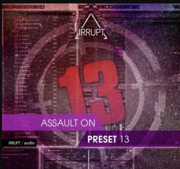 Irrupt Assault On Preset 13