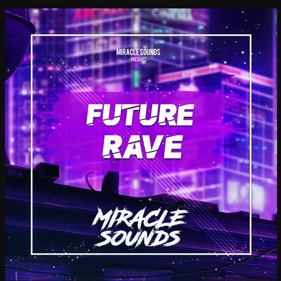 Miracle Sounds Future Rave