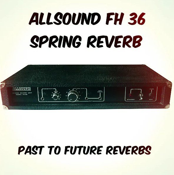 PastToFutureReverbs ALLSOUND FH 36 West German Spring Reverb