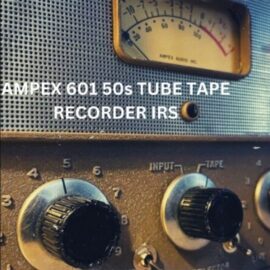 PastToFutureReverbs AMPEX 601 50s Tube Tape Recorder! (Premium)