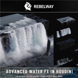 Rebelway – Advanced Water FX – Houdini tutorial (Premium)