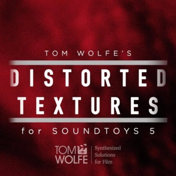 Tom Wolfe Distorted Textures for Soundtoys 5 Effect Rack