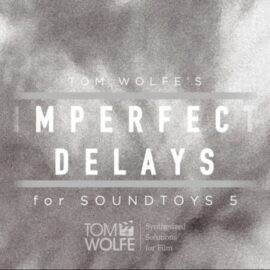 Tom Wolfe Imperfect Delays for Soundtoys EchoBoy (Premium)