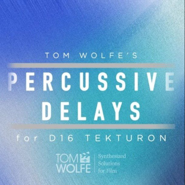 Tom Wolfe Percussive Delays for D16 Tekturon