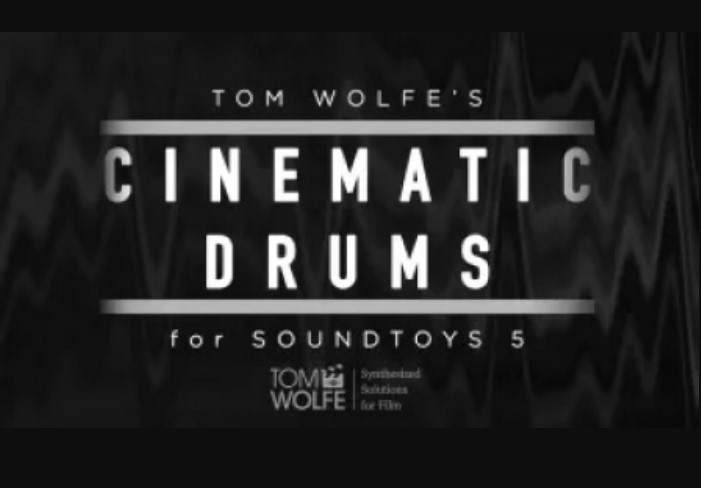 Tom Wolfe's Cinematic Drums Soundtoys 5 Effect Rack Presets