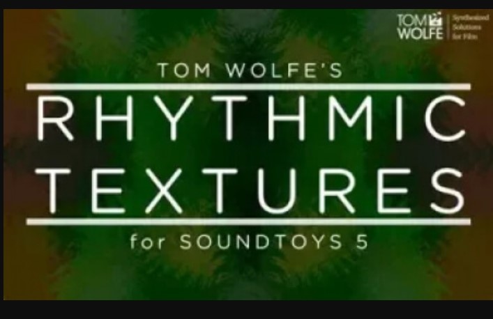 Tom Wolfe's Rhythmic Textures Soundtoys 5 Effect Rack Presets