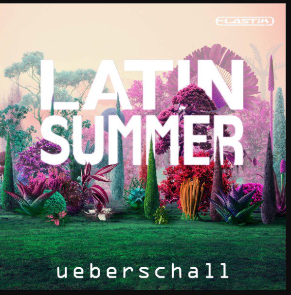 Ueberschall Latin Summer [Elastik]