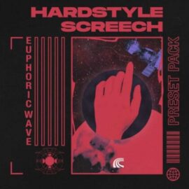 Euphoric Wave Hardstyle Screech Preset Pack (Premium)