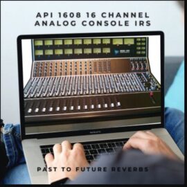 PastToFutureReverbs API 1608 16 Channel Analog Console IRs! (Premium)