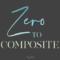 Ben Willmore – Zero to Composite (Premium)