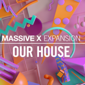 Native Instruments Massive X Expansion: Our House v1.0.1 HYBRiD  (Premium)