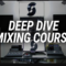 Streaky Deep Dive Mixing Course Complete (Premium)