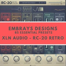 Embrays Designs 85 Presets XLN Audio RC-20 (Premium)