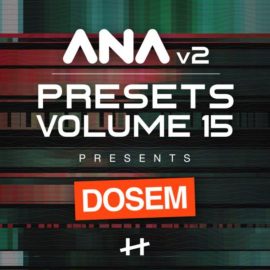 Sonic Academy ANA 2 Presets Volume 15 Dosem (Premium)