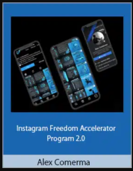 Alex Comerma – Instagram Freedom Accelerator Program 2024