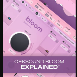 Groove3 oeksound bloom Explained TUTORiAL (Premium)