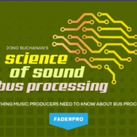 Truefire FaderPro Jono Buchanan’s Science of Sound Bus Processing [TUTORiAL] (Premium)