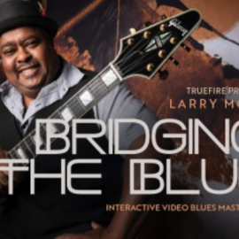 Truefire Larry McCray’s Bridging The Blues [TUTORiAL]  (Premium)