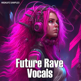 HighLife Samples Future Rave Vocals (Premium)