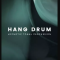 Sonixinema Hang Drum: Experiments v1.6.0 KONTAKT (Premium)