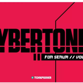 Tonepusher Cybertones Volume 2 Serum Preset (Premium)