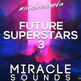 Miracle Sounds Future House Superstars 3 (Premium)