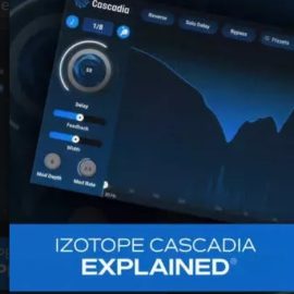 Groove3 iZotope Cascadia Explained TUTORiAL (Premium)