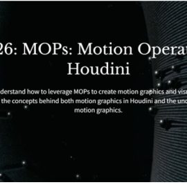 Houdini School – HS -226: MOPs: Motion Operators for Houdini (Premium)