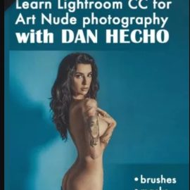 PhotoWhoa – Masterclass: Art Nude & Boudoir Photography For Lightroom CC By Dan Hecho (Premium)