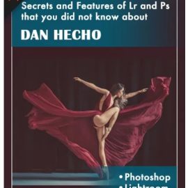 PhotoWhoa – Secrets & Features of Lightroom & Photoshop By Dan Hecho (Premium)