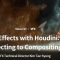 Coloso – Magical effects created with Houdini from directing to compositing (Premium)