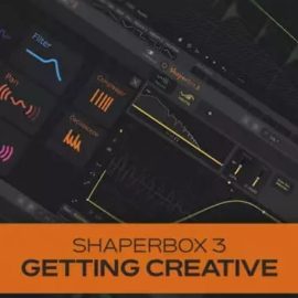 Groove3 ShaperBox 3 Getting Creative TUTORiAL (Premium)