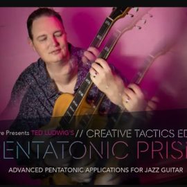 Truefire Ted Ludwig’s ​​Pentatonic Prism Creative Tactics (Premium)